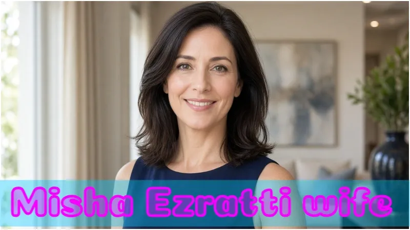 Misha Ezratti wife